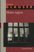 Glauser, Matto regiert