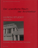 Ulrich Stucky, Der unendliche Raum der Architektur