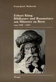Sladeczek,   Erhart Kueng (um 1420 - 1507), Bildhauer und Baumeister am Muenster zu Bern