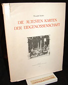 Ischer, Die aeltesten Karten der Eidgenossenschaft