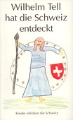 Wilhelm Tell, hat die Schweiz entdeckt