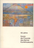 Studer / Kuthy, 50 Jahre Verein der Freunde des Berner Kunstmuseums