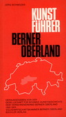 Schweizer, Kunstfuehrer Berner Oberland