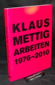 Mettig, Arbeiten 1976 – 2010
