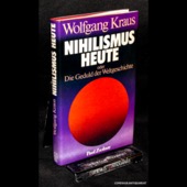 Kraus, Nihilismus heute oder die Geduld der Weltgeschichte