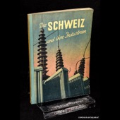 Die Schweiz, und ihre Industrien