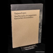 Erpen, Vom Versuch, ein zappelndes Kaninchen festzuhalten
