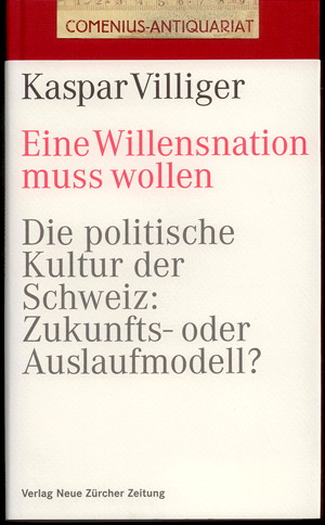  Villiger .:. Eine Willensnation muss wollen 