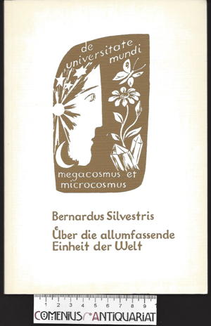  Bernardus .:. Ueber die allumfassende Einheit der Welt 